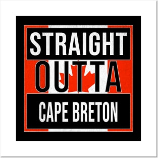 Straight Outta Cape Breton - Gift for Canadian From Cape Breton Nova Scotia Posters and Art